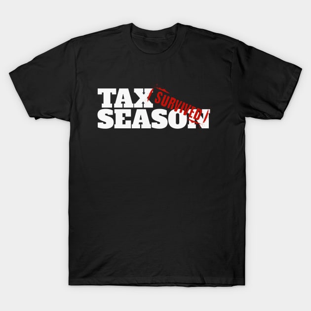 Tax Season - Survived T-Shirt by Sam Designs